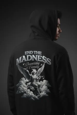 End the Madness zip Hoodie – Doomsday is Coming
